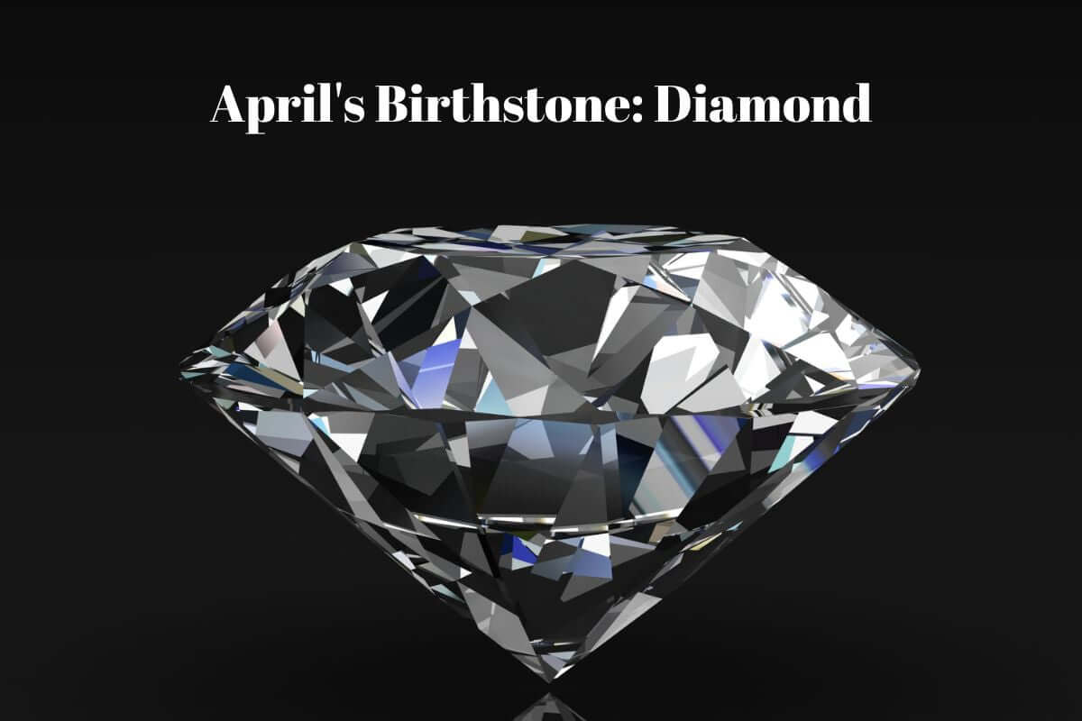 What is the April Birthstone: Unveiling the Gem of Clarity