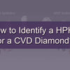How to Identify a HPHT or a CVD Diamond?