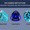 December's Birthstones: Turquoise, Tanzanite, and Zircon
