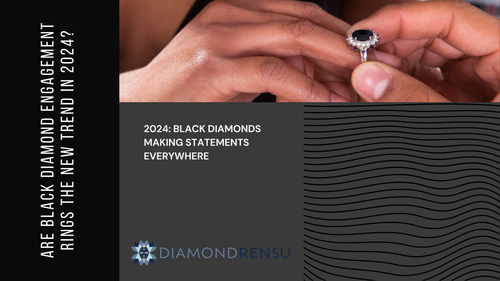 Are Black Diamond Engagement Rings the New Trend in 2024?