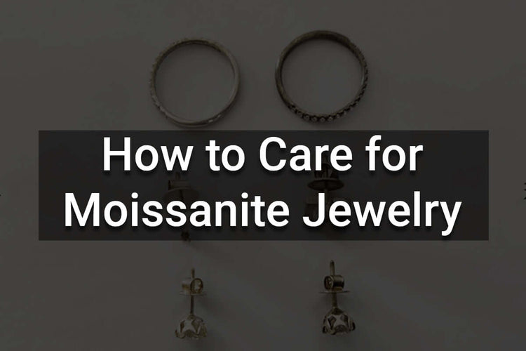  How To Care For Moissanite Jewelry