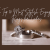 Top 10 Most Stylish Engagement Rings for Ladies