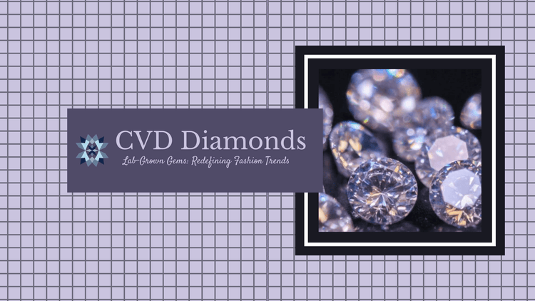 CVD Diamonds in Fashion