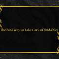 The Best Way to Take Care of Your Bridal Set