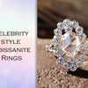 Celebrity Style Moissanite Rings