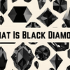 What is Black Diamond?