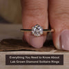Everything You Need to Know About Lab Grown Diamond Solitaire Rings