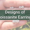 Designs of Moissanite Earrings