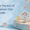 Mastering Brilliance: Exploring the Unique Facets of Portuguese Cut Diamonds