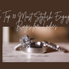 Top 10 Most Stylish Engagement Rings for Ladies
