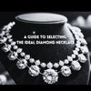 A Guide to Selecting the Ideal Diamond Necklace