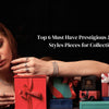 Top 06 Must Have Prestigious Jewelry Styles Pieces for Collection