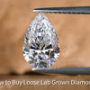 How To Buy Loose Lab Grown Diamonds