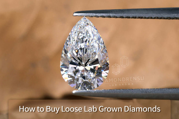 How To Buy Loose Lab Grown Diamonds