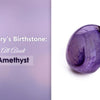 February's Birthstone: All About Amethyst