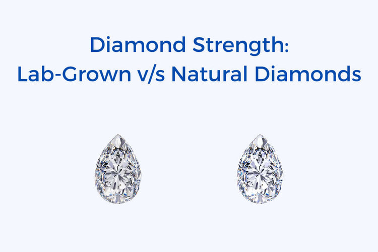 Diamond Strength: Lab-Grown vs. Natural Diamonds