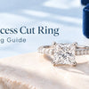 The Ultimate Princess Cut Ring Buying Guide